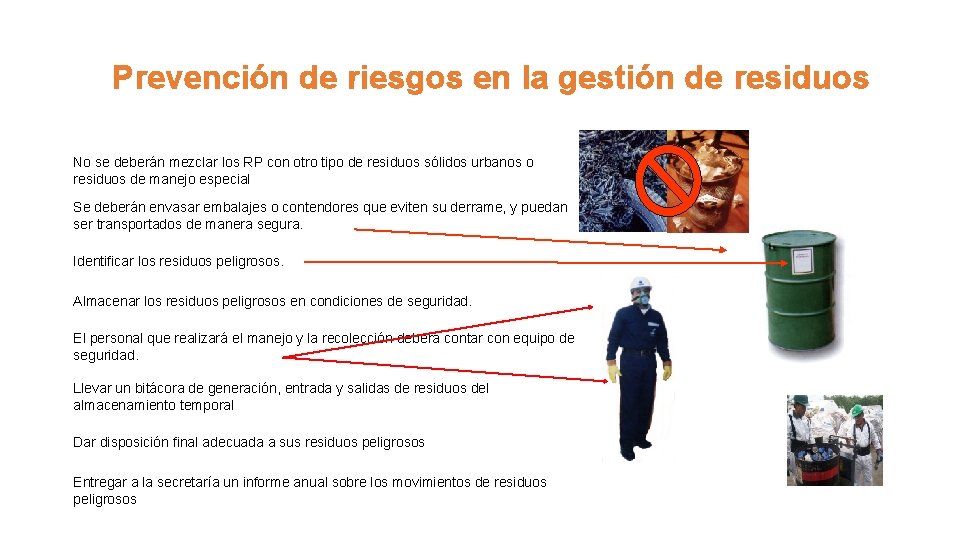 Prevención de riesgos en la gestión de residuos No se deberán mezclar los RP Prevención de riesgos en la gestión de residuos No se deberán mezclar los RP