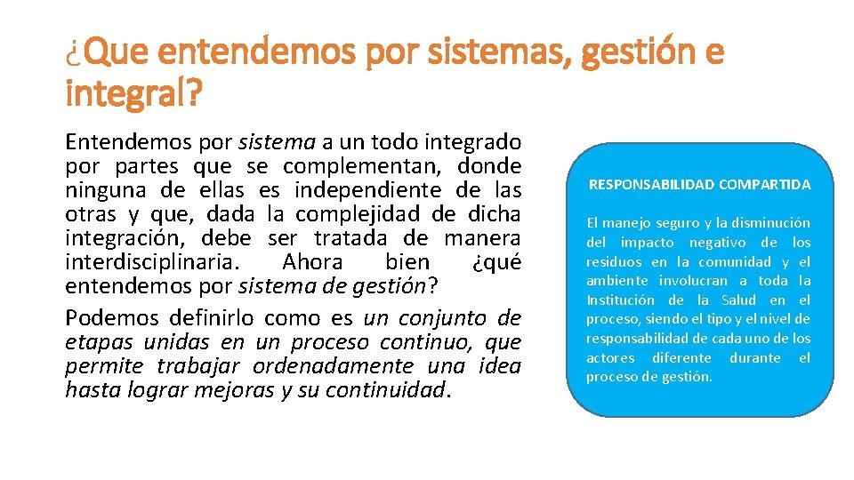 ¿Que entendemos por sistemas, gestión e integral? Entendemos por sistema a un todo integrado ¿Que entendemos por sistemas, gestión e integral? Entendemos por sistema a un todo integrado