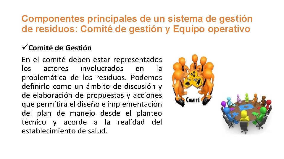 Componentes principales de un sistema de gestión de residuos: Comité de gestión y Equipo Componentes principales de un sistema de gestión de residuos: Comité de gestión y Equipo