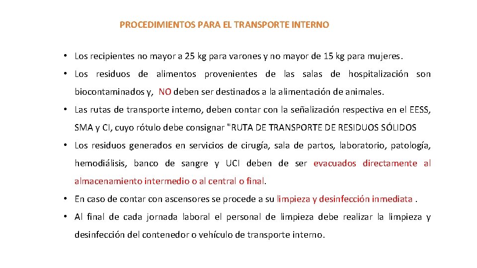 PROCEDIMIENTOS PARA EL TRANSPORTE INTERNO • Los recipientes no mayor a 25 kg para PROCEDIMIENTOS PARA EL TRANSPORTE INTERNO • Los recipientes no mayor a 25 kg para