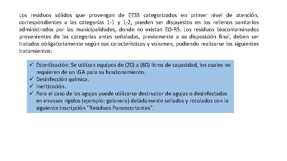 Los residuos sólidos que provengan de EESS categorizados en primer nivel de atención, correspondientes Los residuos sólidos que provengan de EESS categorizados en primer nivel de atención, correspondientes