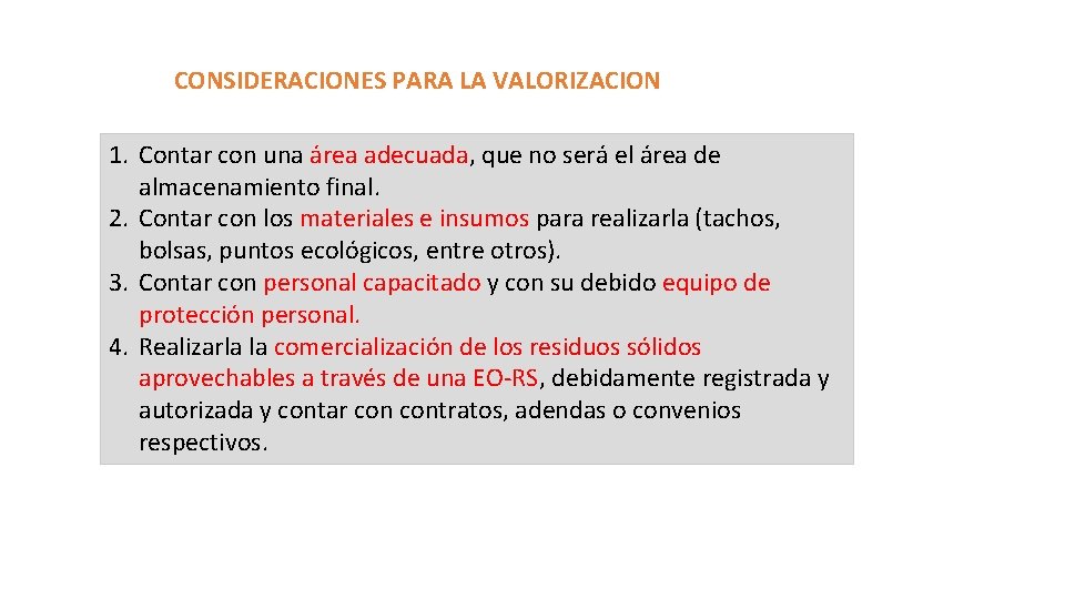 CONSIDERACIONES PARA LA VALORIZACION 1. Contar con una área adecuada, que no será el CONSIDERACIONES PARA LA VALORIZACION 1. Contar con una área adecuada, que no será el