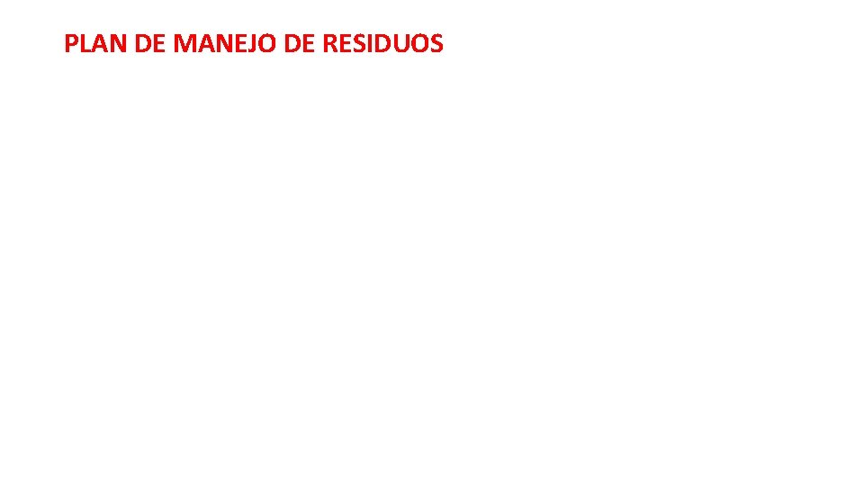 PLAN DE MANEJO DE RESIDUOS PLAN DE MANEJO DE RESIDUOS
