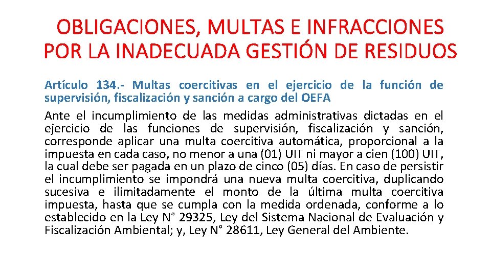 OBLIGACIONES, MULTAS E INFRACCIONES POR LA INADECUADA GESTIÓN DE RESIDUOS Artículo 134. - Multas OBLIGACIONES, MULTAS E INFRACCIONES POR LA INADECUADA GESTIÓN DE RESIDUOS Artículo 134. - Multas