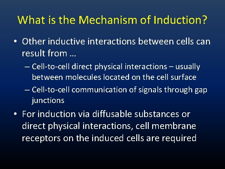 What is the Mechanism of Induction? • Other inductive interactions between cells can result What is the Mechanism of Induction? • Other inductive interactions between cells can result