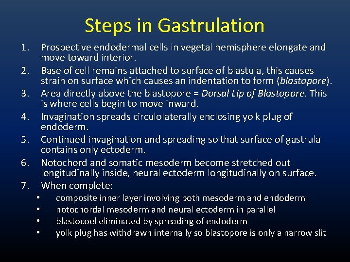 Steps in Gastrulation 1. 2. 3. 4. 5. 6. 7. • • Prospective endodermal Steps in Gastrulation 1. 2. 3. 4. 5. 6. 7. • • Prospective endodermal