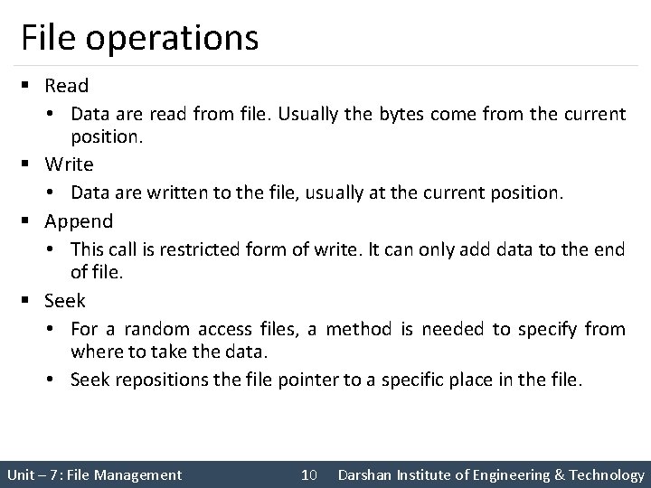 File operations § Read • Data are read from file. Usually the bytes come