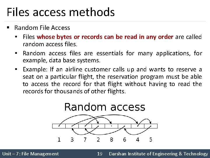 Files access methods § Random File Access • Files whose bytes or records can