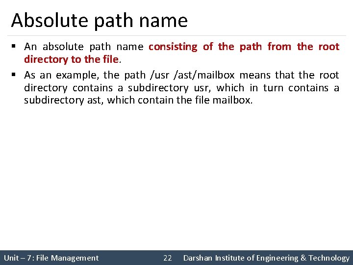 Absolute path name § An absolute path name consisting of the path from the