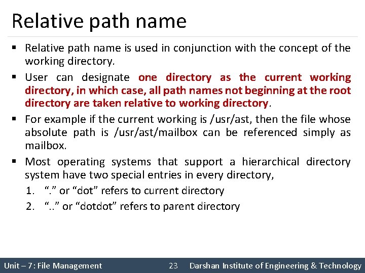 Relative path name § Relative path name is used in conjunction with the concept