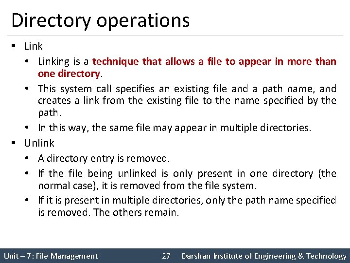 Directory operations § Link • Linking is a technique that allows a file to