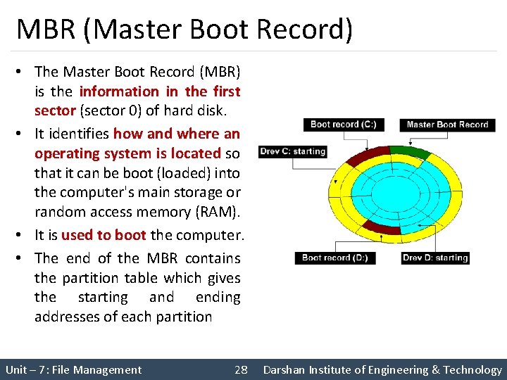 MBR (Master Boot Record) • The Master Boot Record (MBR) is the information in