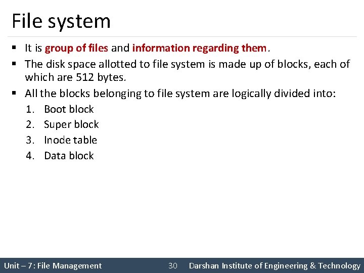 File system § It is group of files and information regarding them. § The