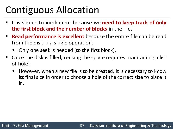 Contiguous Allocation § It is simple to implement because we need to keep track