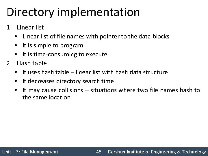 Directory implementation 1. Linear list • Linear list of file names with pointer to