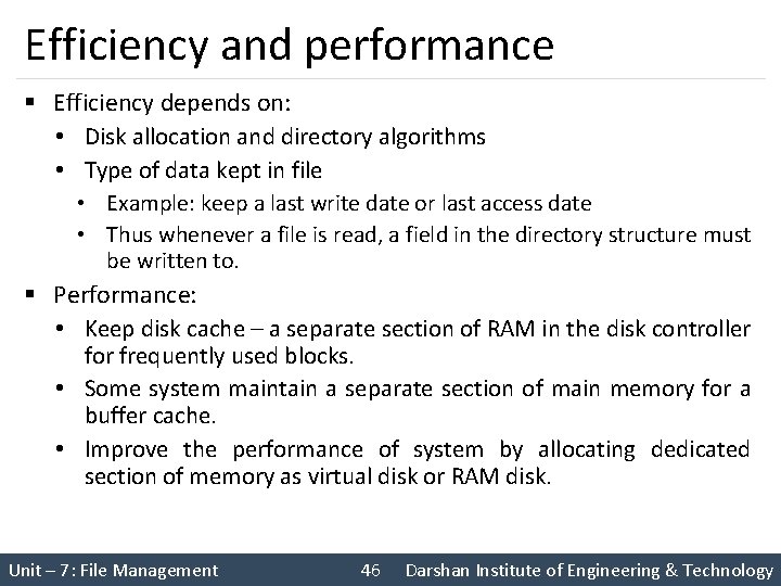 Efficiency and performance § Efficiency depends on: • Disk allocation and directory algorithms •