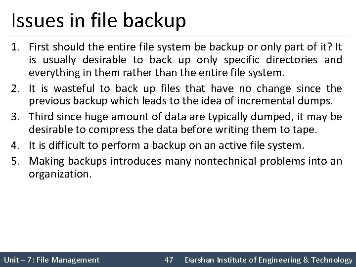 Issues in file backup 1. First should the entire file system be backup or