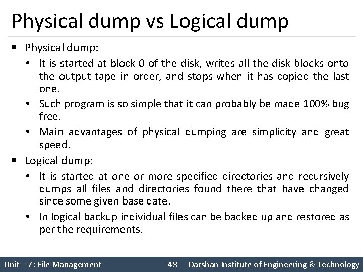 Physical dump vs Logical dump § Physical dump: • It is started at block