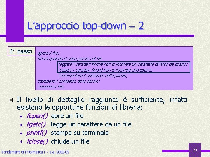 L’approccio top-down 2 2° passo aprire il file; fino a quando ci sono parole