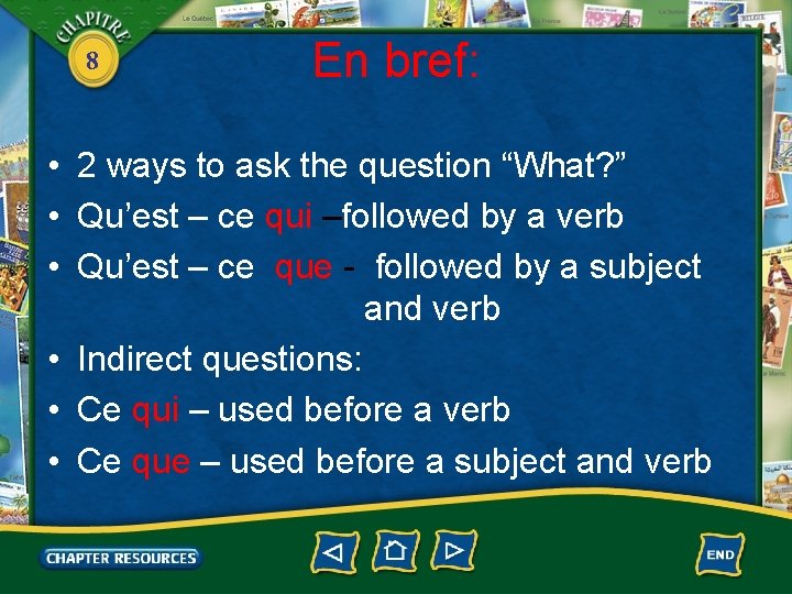 8 En bref: • 2 ways to ask the question “What? ” • Qu’est