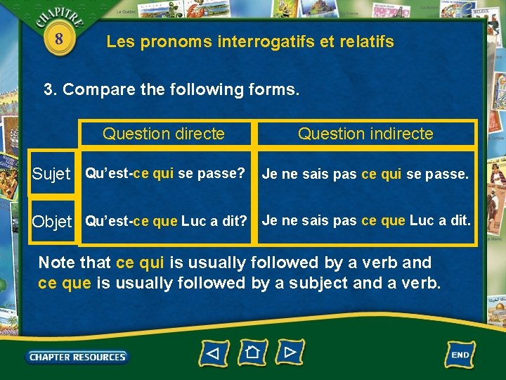 8 Les pronoms interrogatifs et relatifs 3. Compare the following forms. Question directe Question