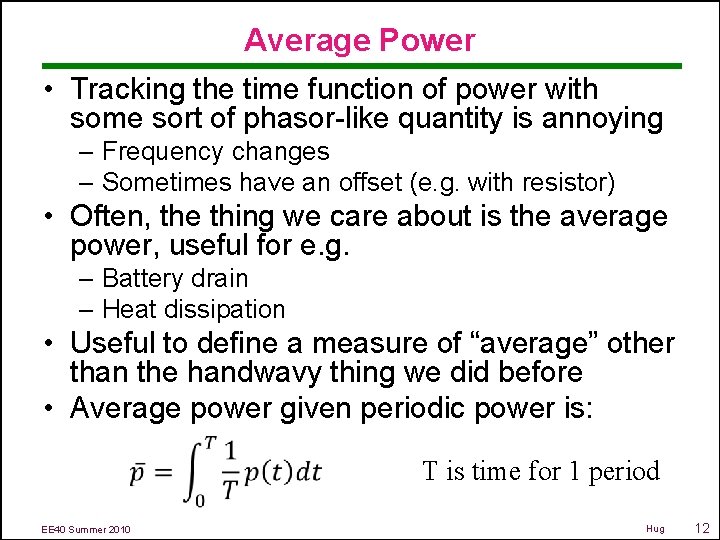 Average Power • Tracking the time function of power with some sort of phasor-like