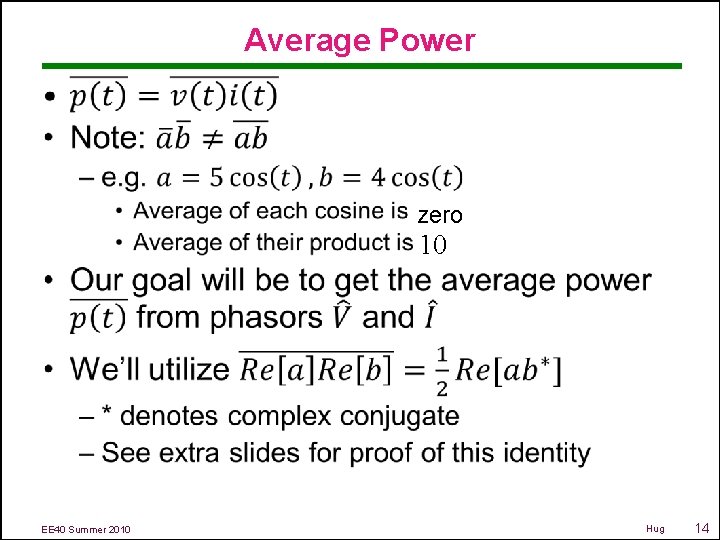 Average Power • zero 10 EE 40 Summer 2010 Hug 14 