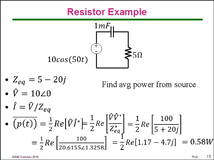 Resistor Example • + - Find avg power from source EE 40 Summer 2010