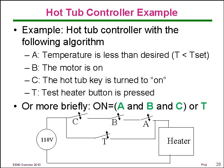 Hot Tub Controller Example • Example: Hot tub controller with the following algorithm –