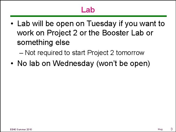 Lab • Lab will be open on Tuesday if you want to work on