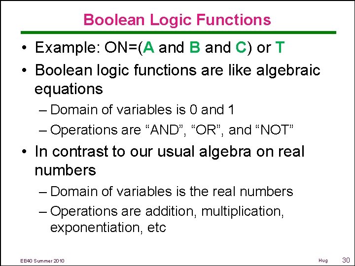 Boolean Logic Functions • Example: ON=(A and B and C) or T • Boolean