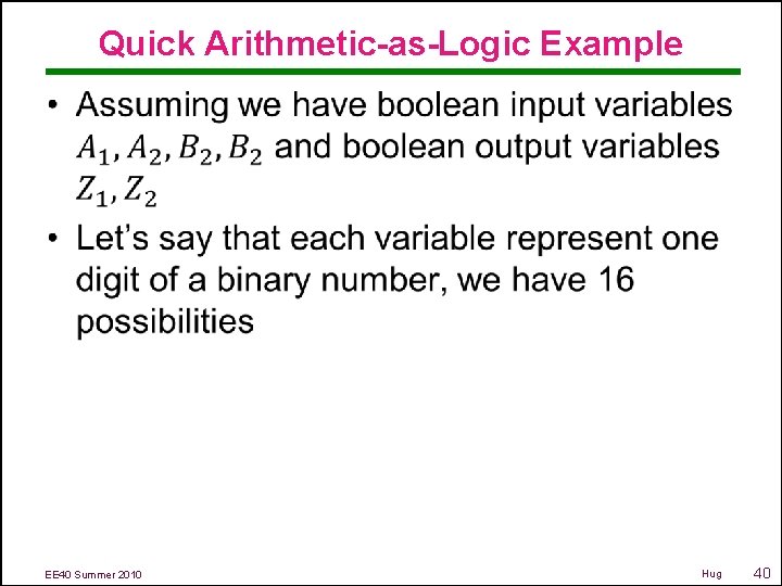 Quick Arithmetic-as-Logic Example • EE 40 Summer 2010 Hug 40 
