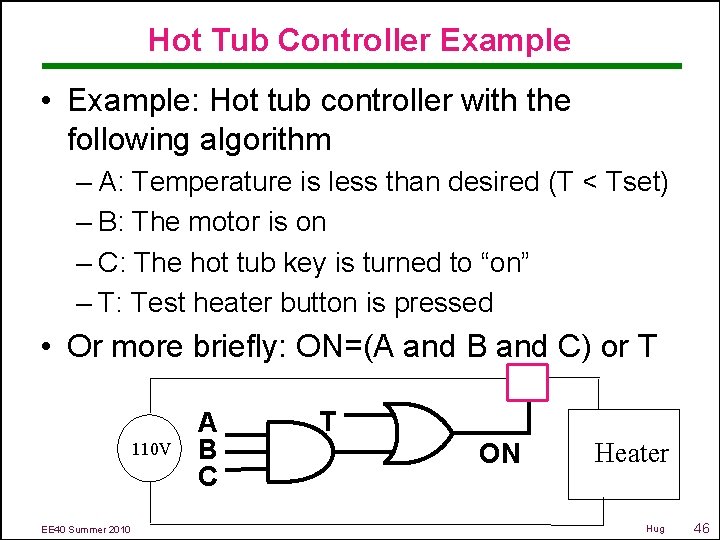 Hot Tub Controller Example • Example: Hot tub controller with the following algorithm –