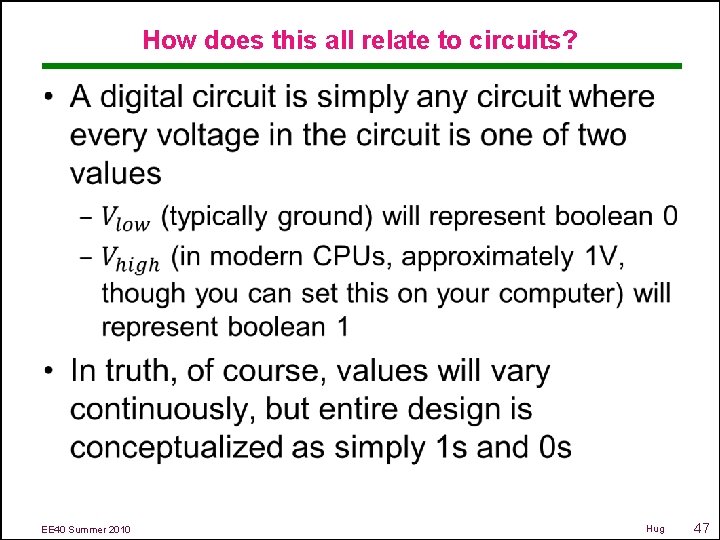 How does this all relate to circuits? • EE 40 Summer 2010 Hug 47