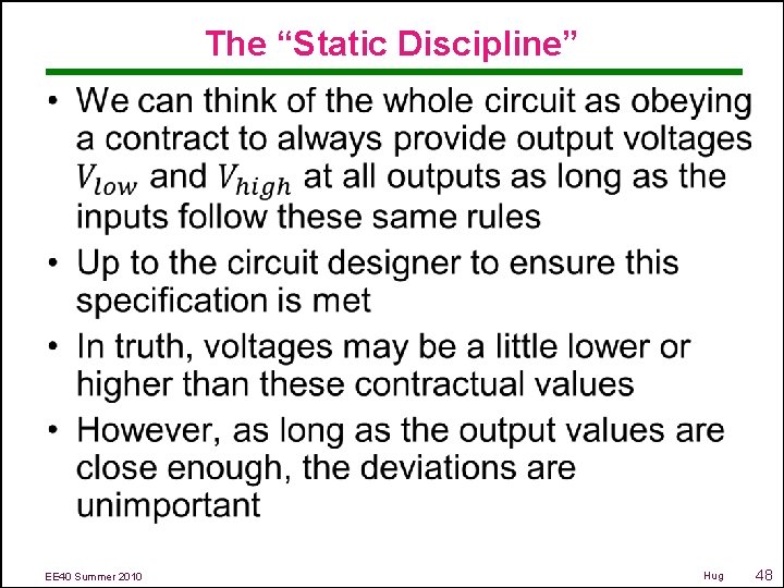 The “Static Discipline” • EE 40 Summer 2010 Hug 48 