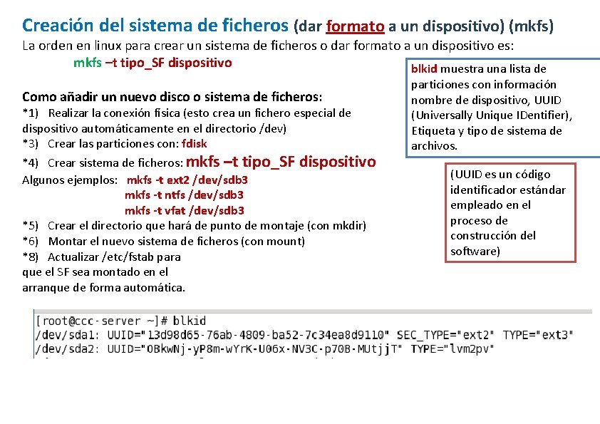 Creación del sistema de ficheros (dar formato a un dispositivo) (mkfs) La orden en