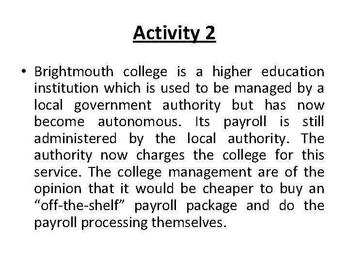Activity 2 • Brightmouth college is a higher education institution which is used to