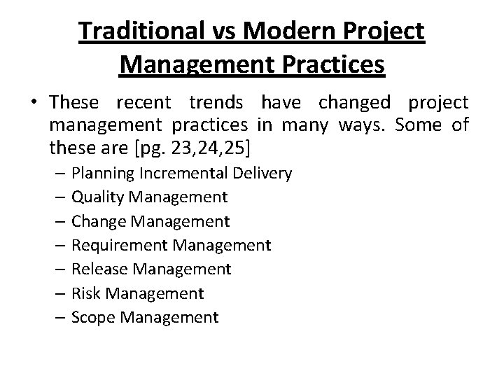 Traditional vs Modern Project Management Practices • These recent trends have changed project management