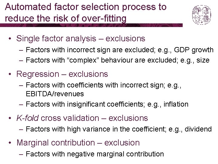 Automated factor selection process to reduce the risk of over-fitting • Single factor analysis Automated factor selection process to reduce the risk of over-fitting • Single factor analysis