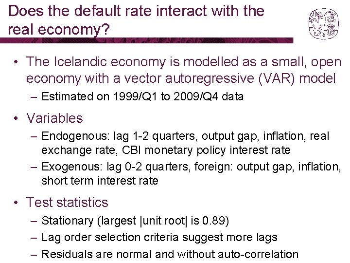 Does the default rate interact with the real economy? • The Icelandic economy is Does the default rate interact with the real economy? • The Icelandic economy is