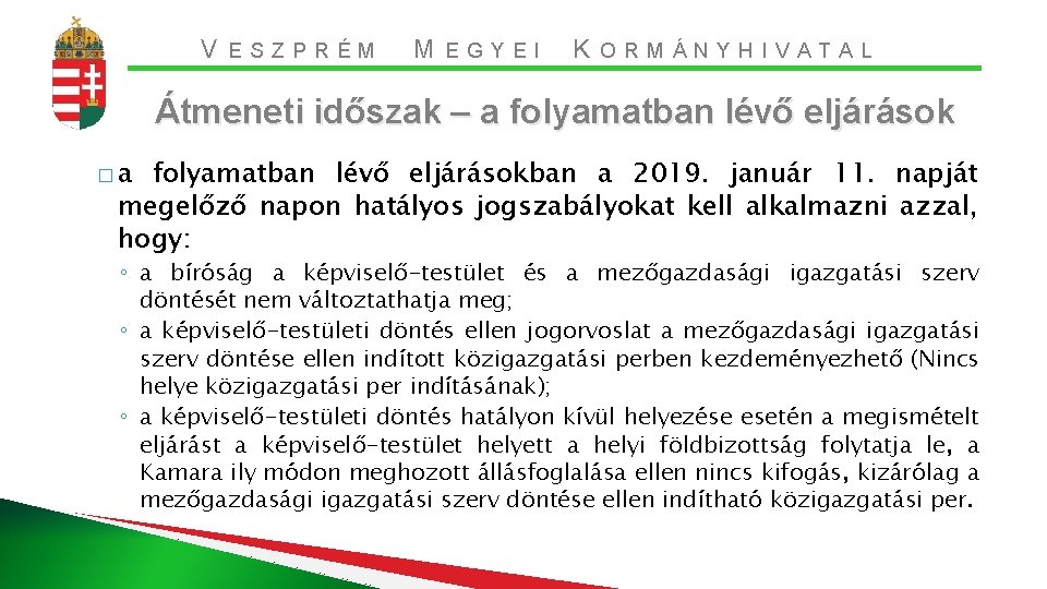 V ESZPRÉM M EGYEI K ORMÁNYHIVATAL Átmeneti időszak – a folyamatban lévő eljárások �a