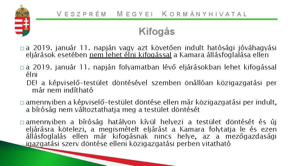 V ESZPRÉM M EGYEI K ORMÁNYHIVATAL Kifogás � � a 2019. január 11. napján