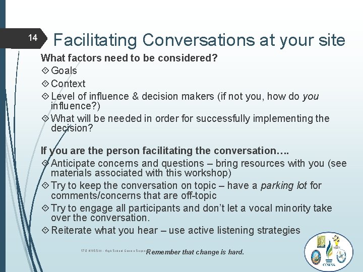 14 Facilitating Conversations at your site What factors need to be considered? Goals Context 14 Facilitating Conversations at your site What factors need to be considered? Goals Context