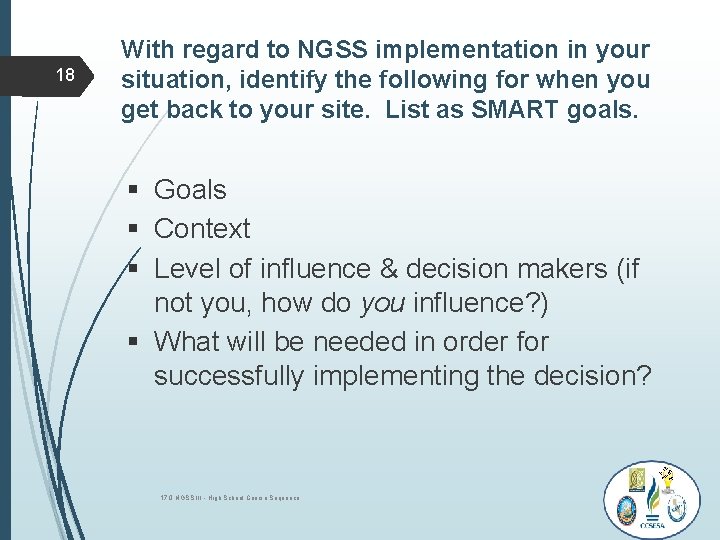 18 With regard to NGSS implementation in your situation, identify the following for when 18 With regard to NGSS implementation in your situation, identify the following for when