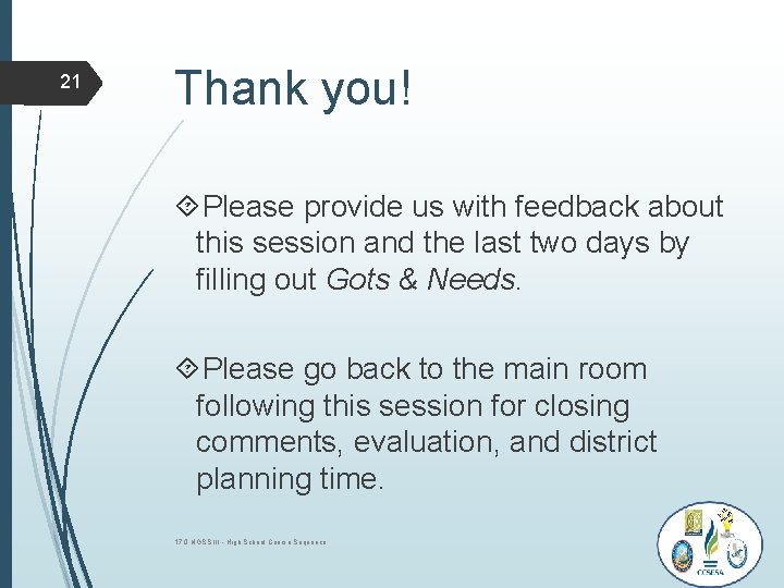 21 Thank you! Please provide us with feedback about this session and the last 21 Thank you! Please provide us with feedback about this session and the last