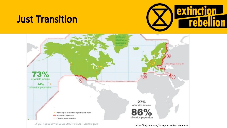 Just Transition https: //bigthink. com/strange-maps/walled-world Just Transition https: //bigthink. com/strange-maps/walled-world