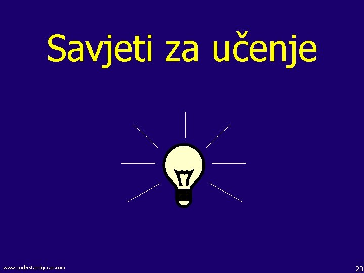 Savjeti za učenje www. understandquran. com 20 