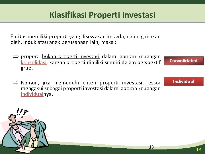 Klasifikasi Properti Investasi Entitas memiliki properti yang disewakan kepada, dan digunakan oleh, induk atau Klasifikasi Properti Investasi Entitas memiliki properti yang disewakan kepada, dan digunakan oleh, induk atau