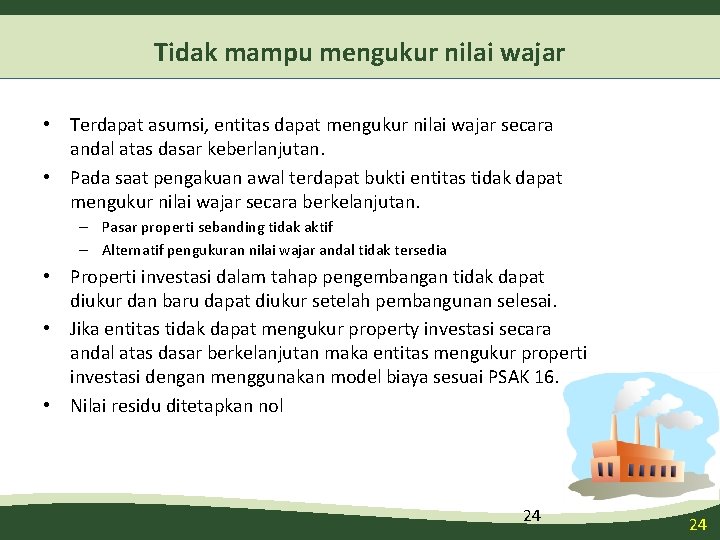 Tidak mampu mengukur nilai wajar • Terdapat asumsi, entitas dapat mengukur nilai wajar secara Tidak mampu mengukur nilai wajar • Terdapat asumsi, entitas dapat mengukur nilai wajar secara