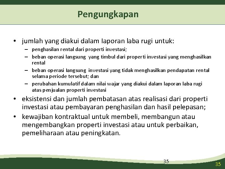 Pengungkapan • jumlah yang diakui dalam Iaporan laba rugi untuk: – penghasilan rental dari Pengungkapan • jumlah yang diakui dalam Iaporan laba rugi untuk: – penghasilan rental dari
